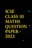 ICSE 10th Maths question paper - 2023